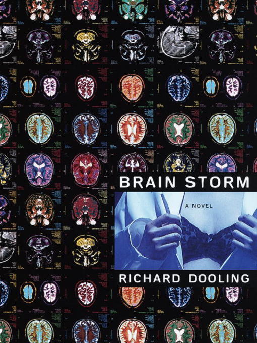 Title details for Brain Storm by Richard Dooling - Available